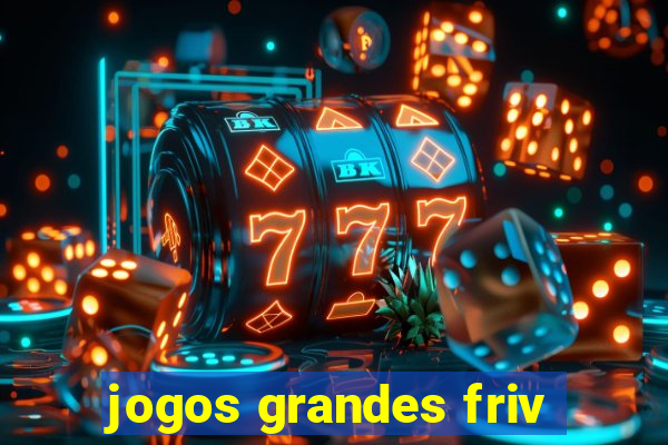 jogos grandes friv